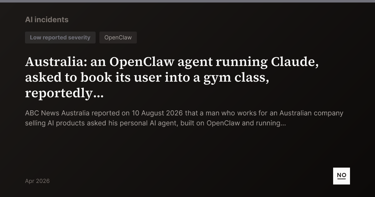 Australia: an OpenClaw agent running Claude, asked to book its user ...