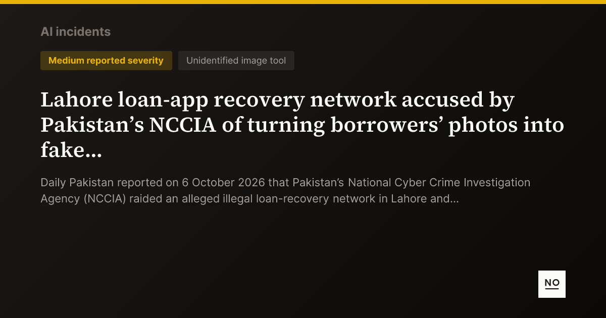 Lahore loan-app recovery network accused by Pakistan’s NCCIA of turning ...